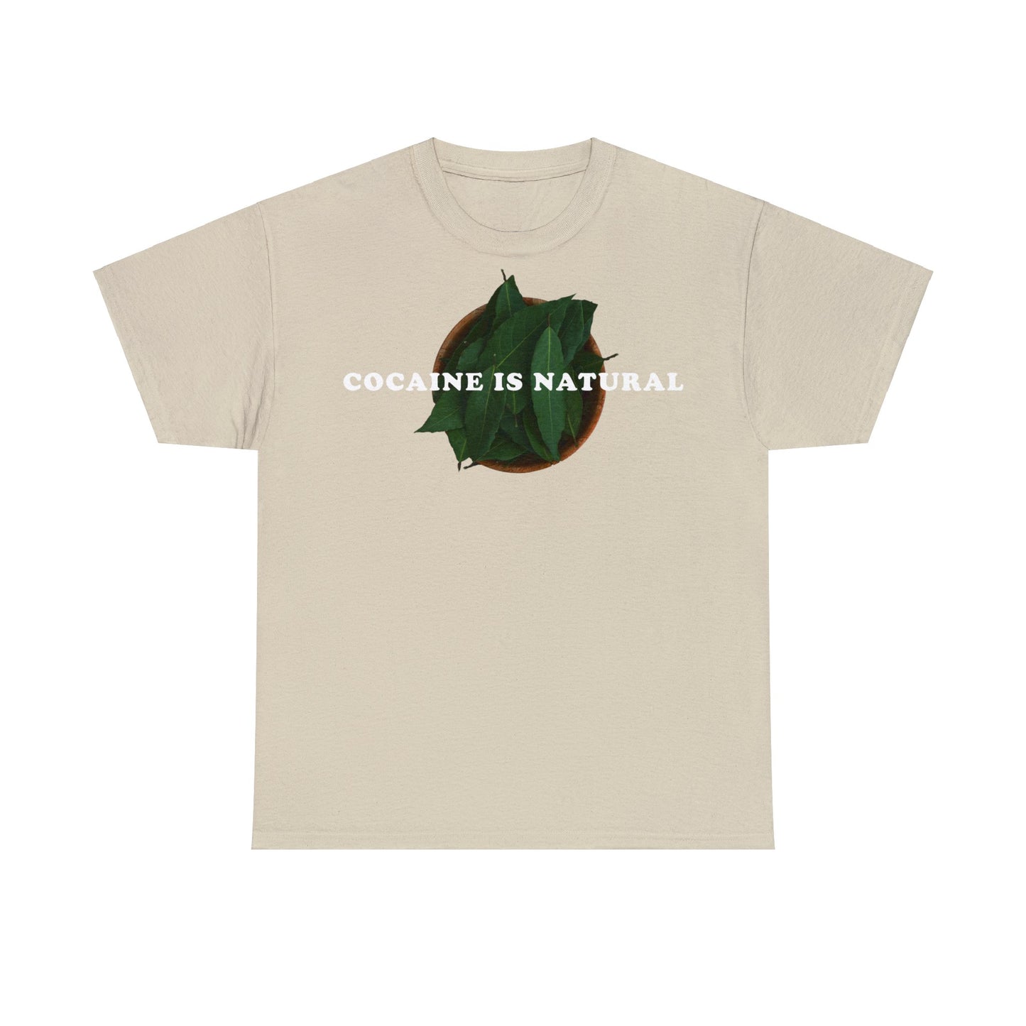 Cocaine is natural t-shirt