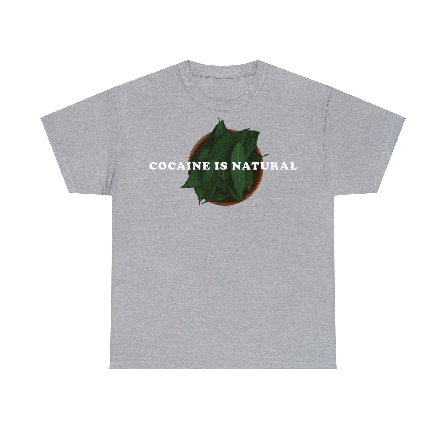 Cocaine is natural t-shirt