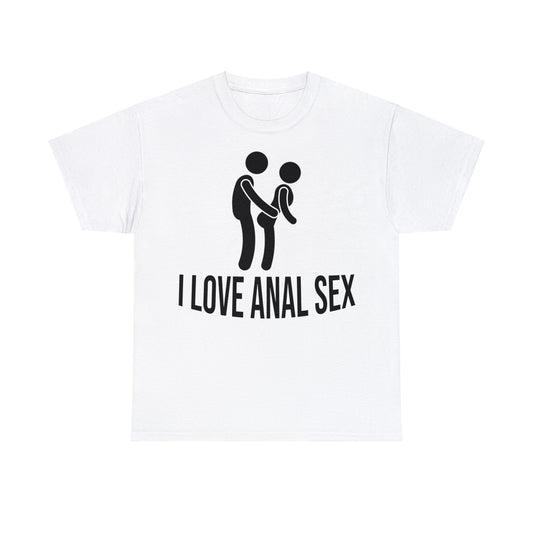 I love an*l s*x t-shirt