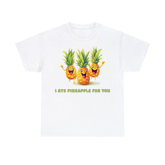 I Ate Pineapple t-shirt