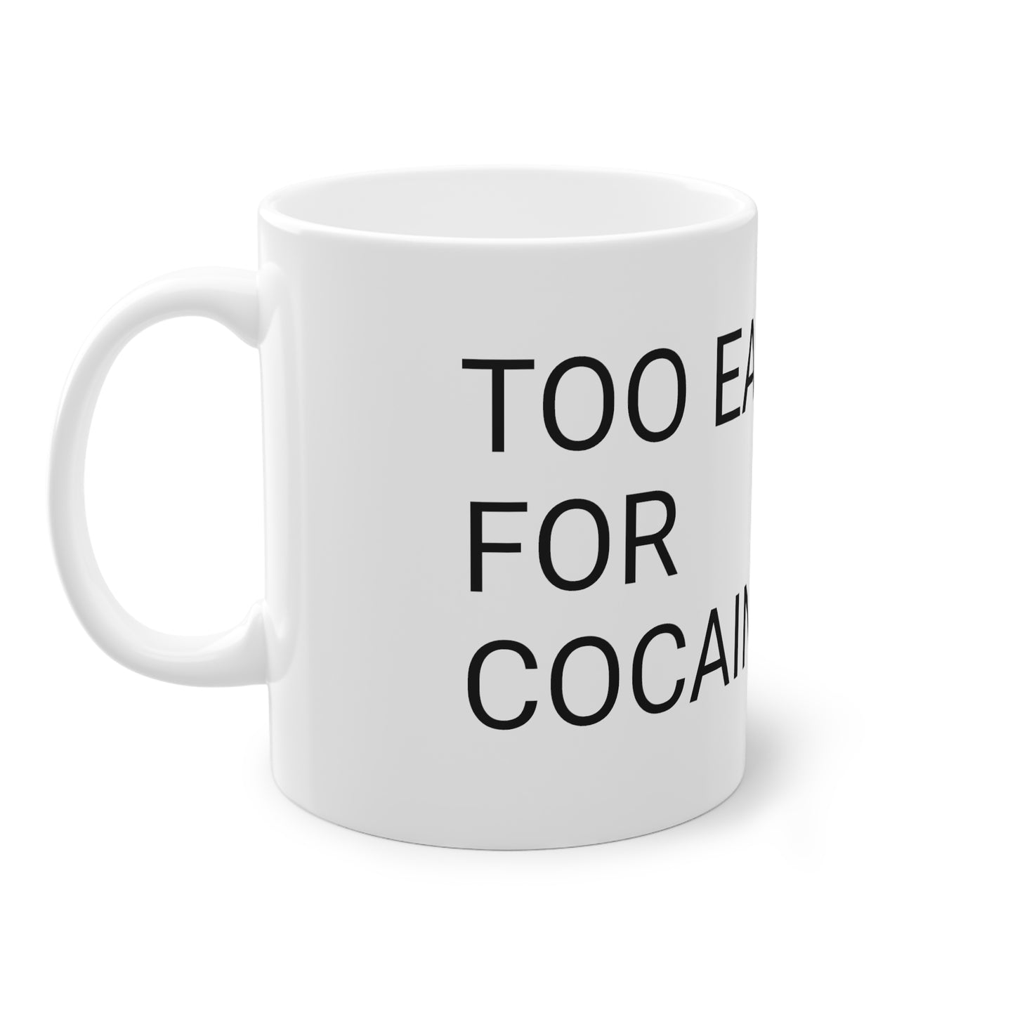 Too Early for Cocaine Mug